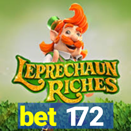 bet 172